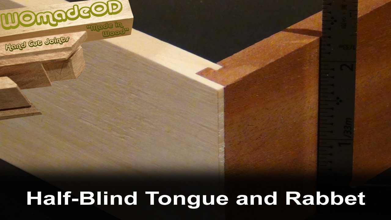 Half-Blind Tongue and Rabbet Joint - with hand tools