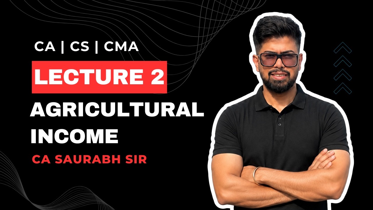 #Lecture 2 | Agricultural Income | CA Saurabh Sir | CA CS CMA