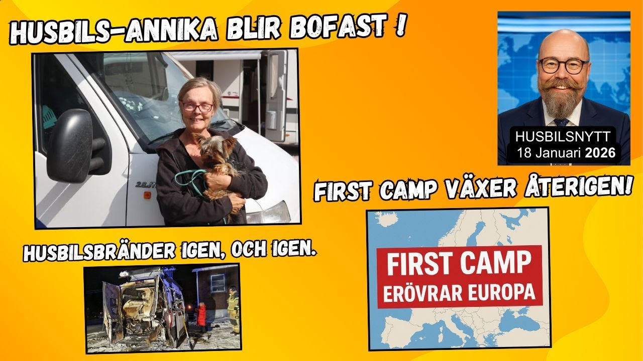 Husbilsnytt: Husbils-Annika blir bofast - First Camp växer IGEN ! Husbilsbränder IGEN!