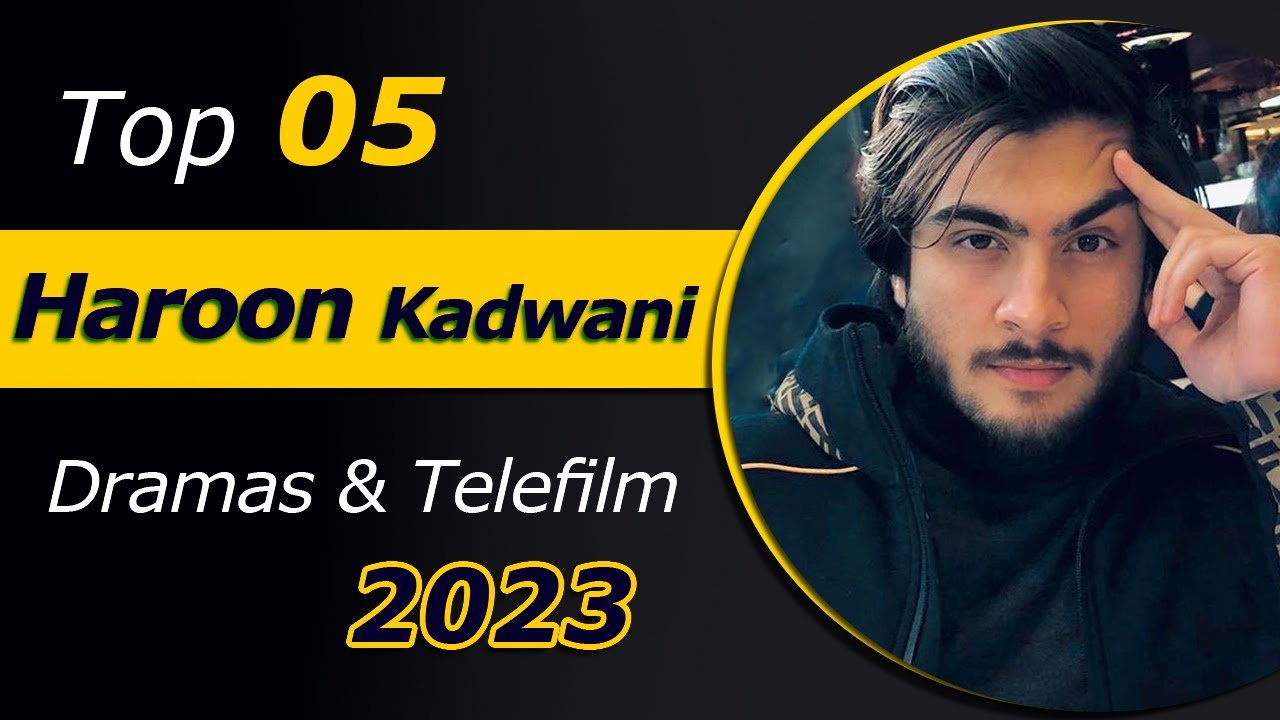 Top 5 Dramas of Haroon Kadwani | Haroon kadwani movie | haroon kadwani telefilm