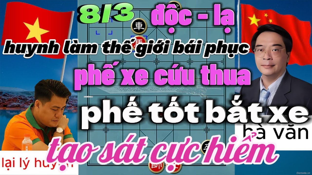 độc lạ ,tưởng thua rồi HUYNH phế xe cứu thua rồi phế tốt bắt xe tấn công áp đảo - cờ tướng 4k