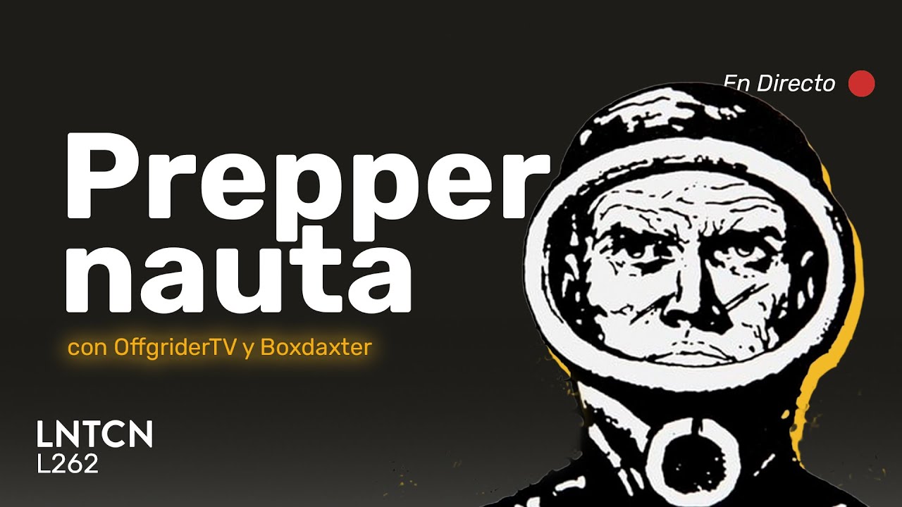 Preparacionismo o c&oacute;mo prepararnos para otro apag&oacute;n, con @offgridertv  y Boxdaxter