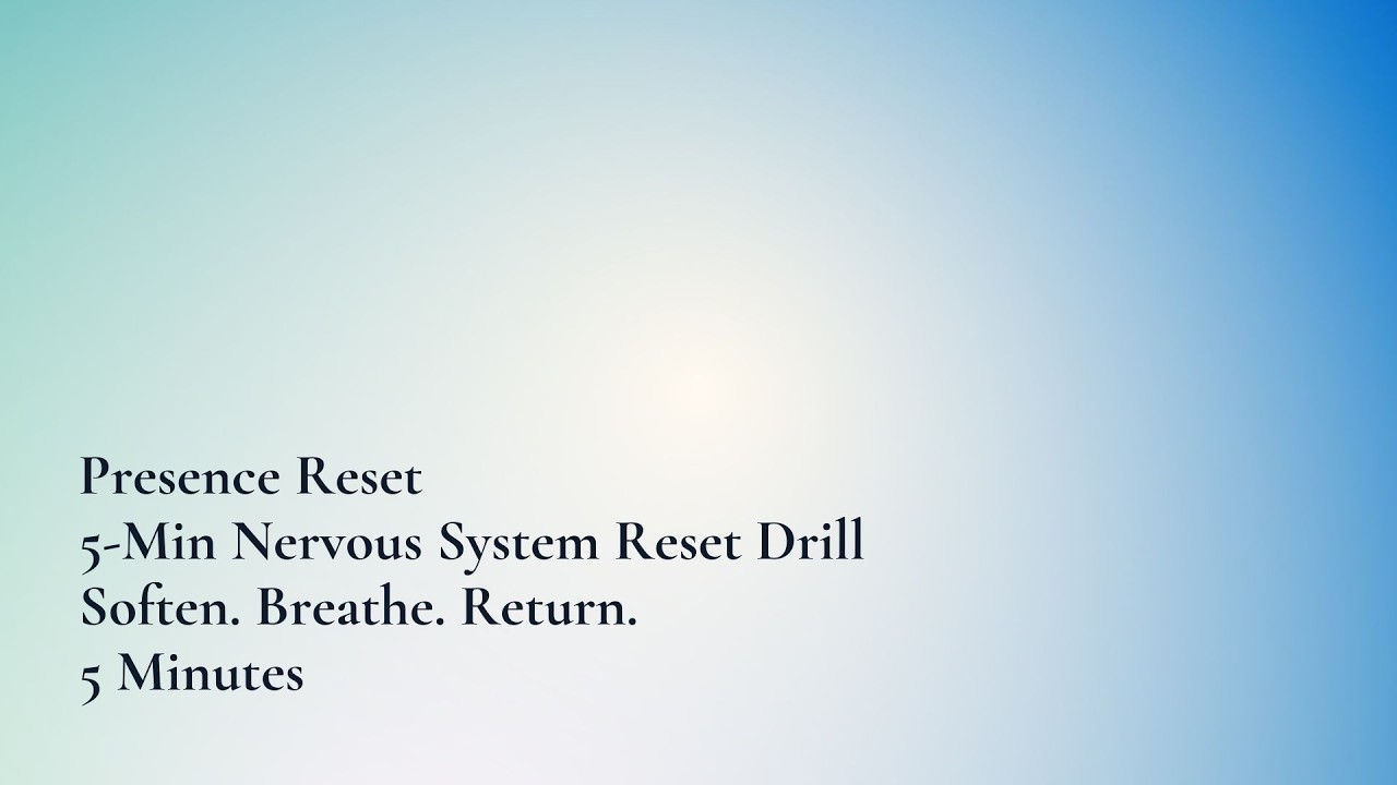 Presence Reset - 5-Minute Nervous System Reset Dill - Soften. Breathe. Return. (5 Minutes)
