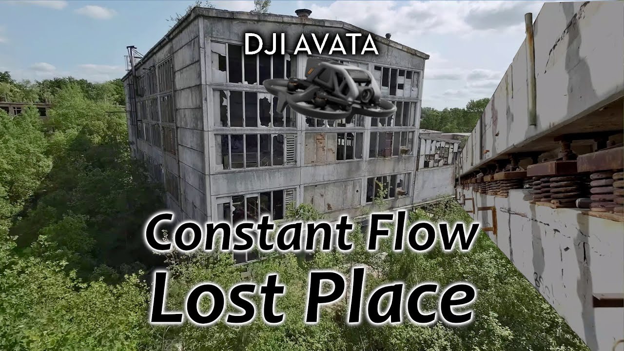 DJI Avata - Constant Flow - Lost Place