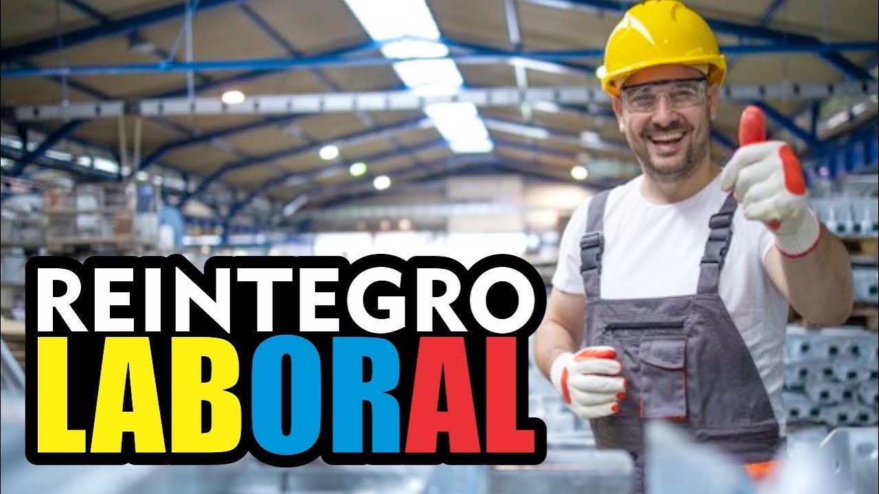 REINTEGRO LABORAL COLOMBIA