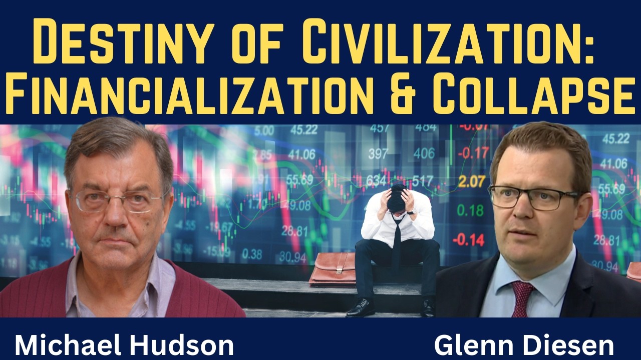 Michael Hudson: Destiny of Civilization - Financialization & Collapse