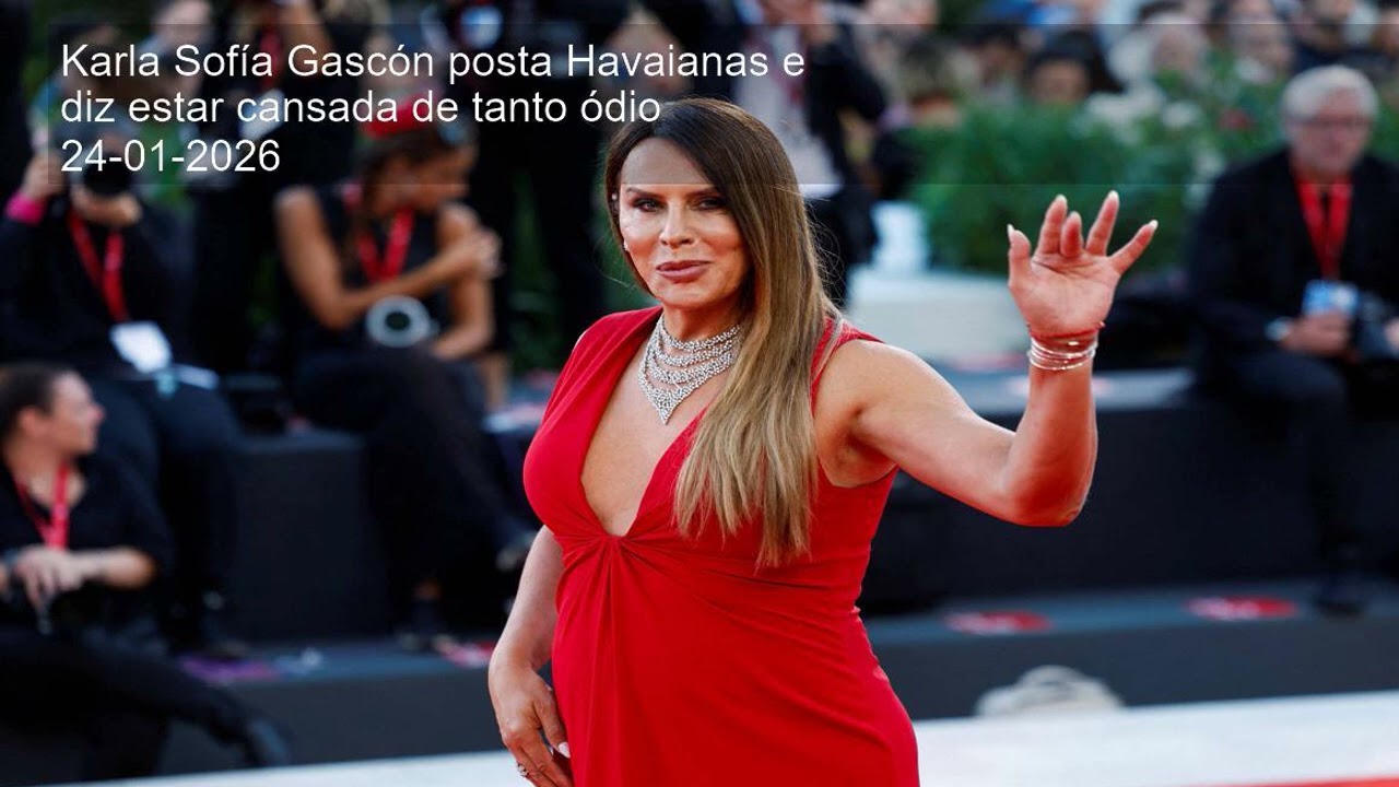 Karla Sofía Gascón posta Havaianas e diz estar cansada de tanto ódio