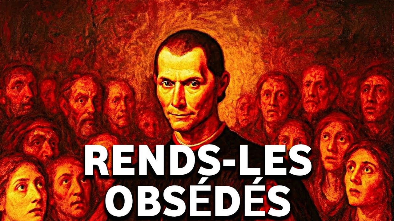 Comment rendre n’importe qui obsédé par vous – Machiavel