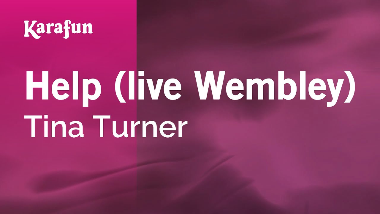 Help (live Wembley) - Tina Turner | Karaoke Version | KaraFun