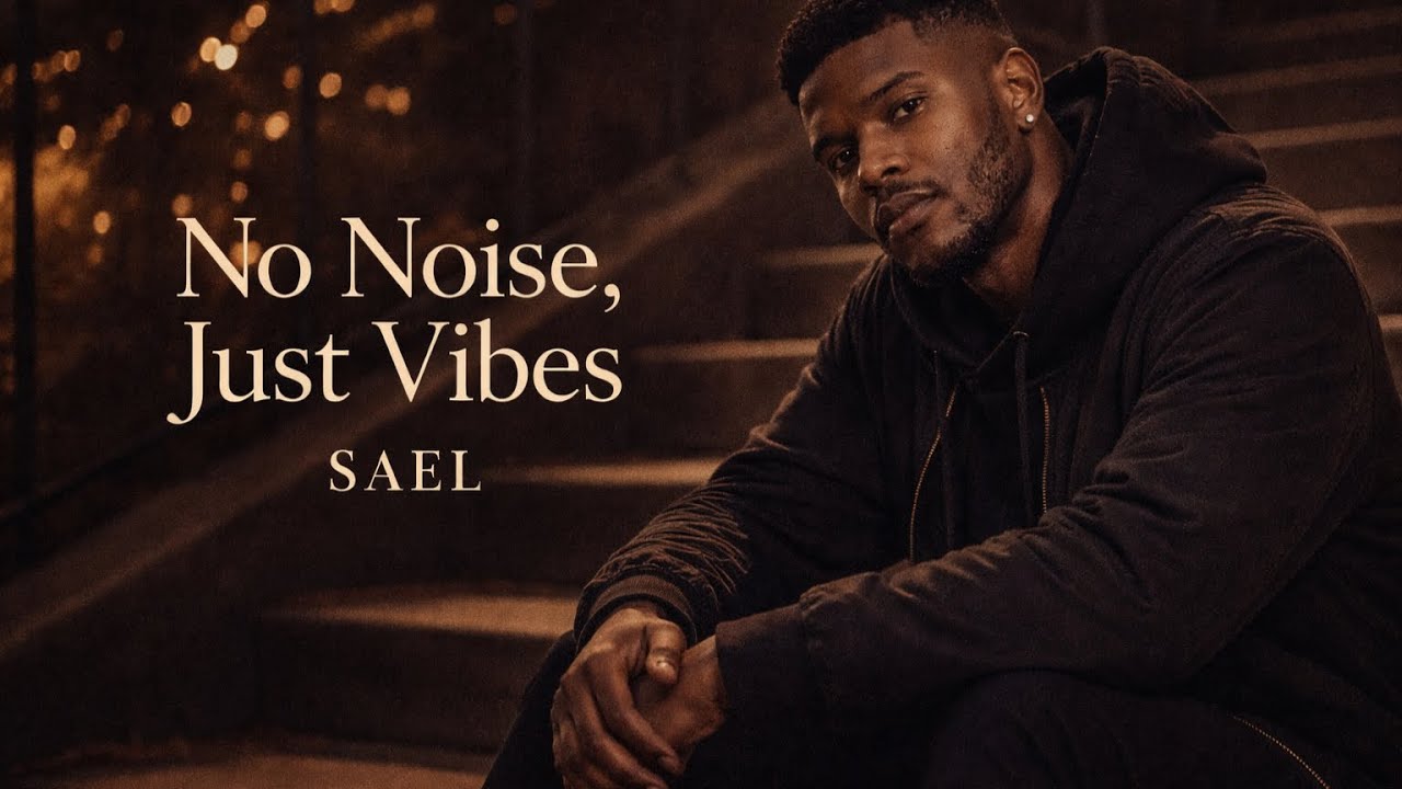 SAEL - No Noise, Just Vibes