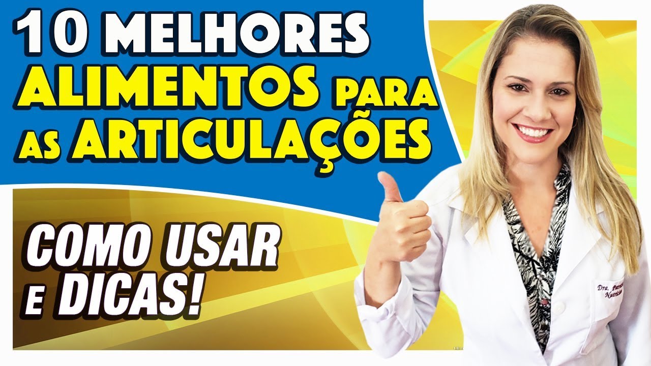 10 Melhores ALIMENTOS PARA ARTICULAÇÕES e dicas importantes