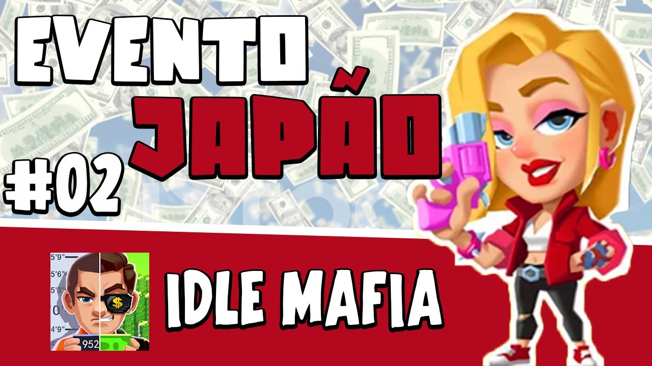 IDLE MAFIA - EVENTO DO JAPÃO 🎌 PART2