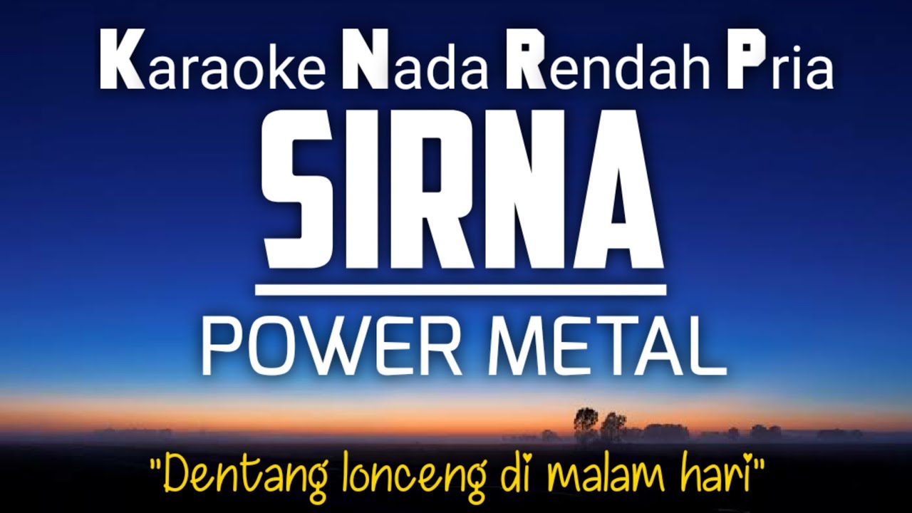 Sirna - Power Metal Karaoke Lower Key Nada Rendah Pria +4