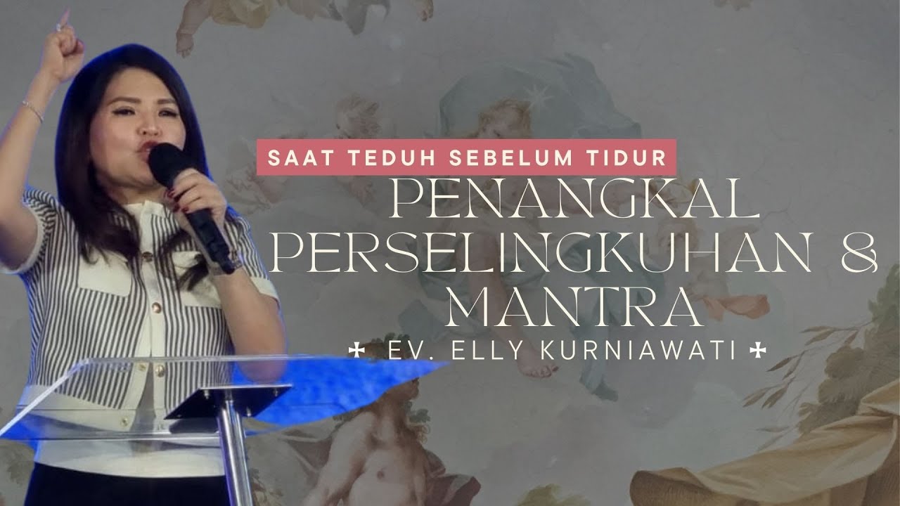PENANGKAL PERSELINGKUHAN & MANTRA | Ev. Elly Kurniawati | IG LIVE | 16 Januari 2024