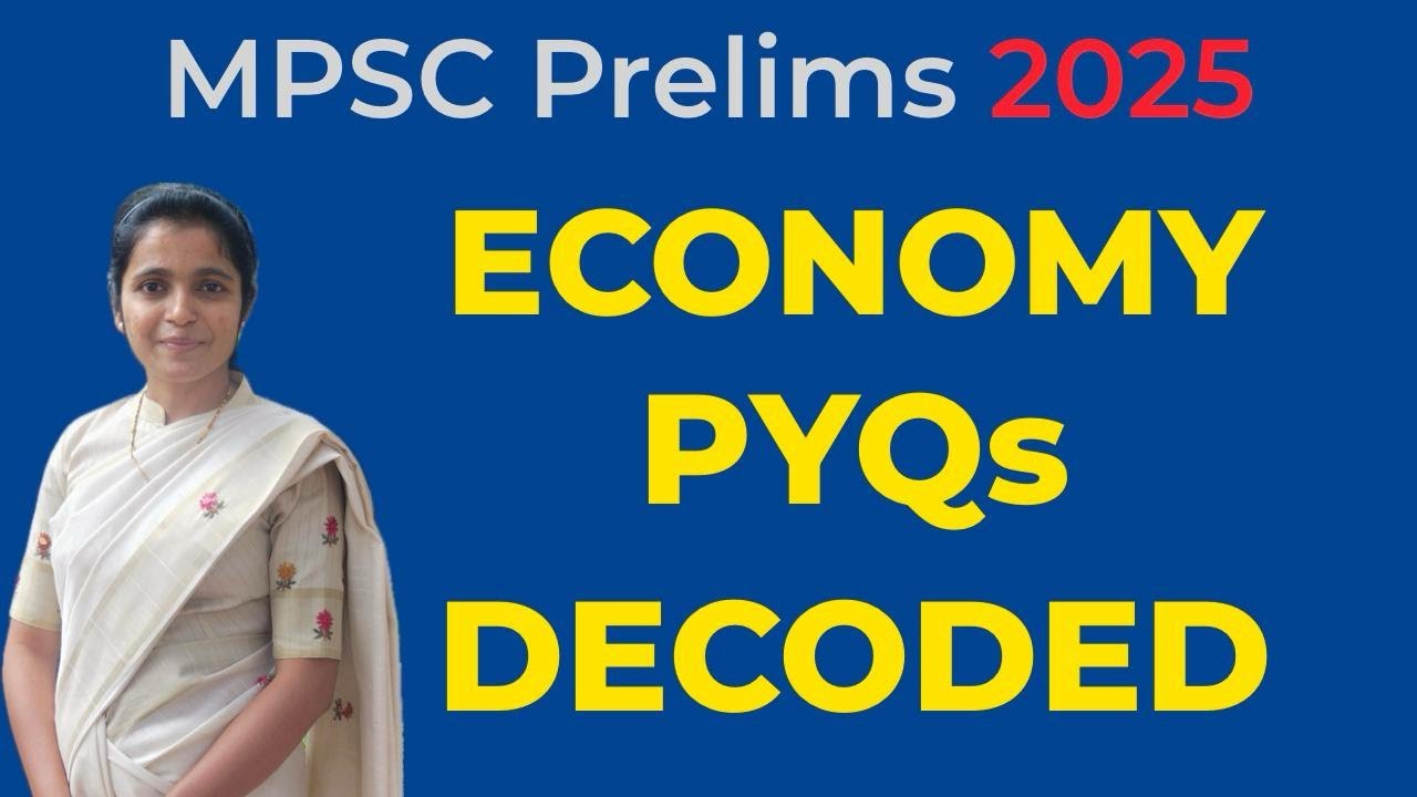 MPSC PRELIMS 2025 : ECONOMY PYQs DECODED