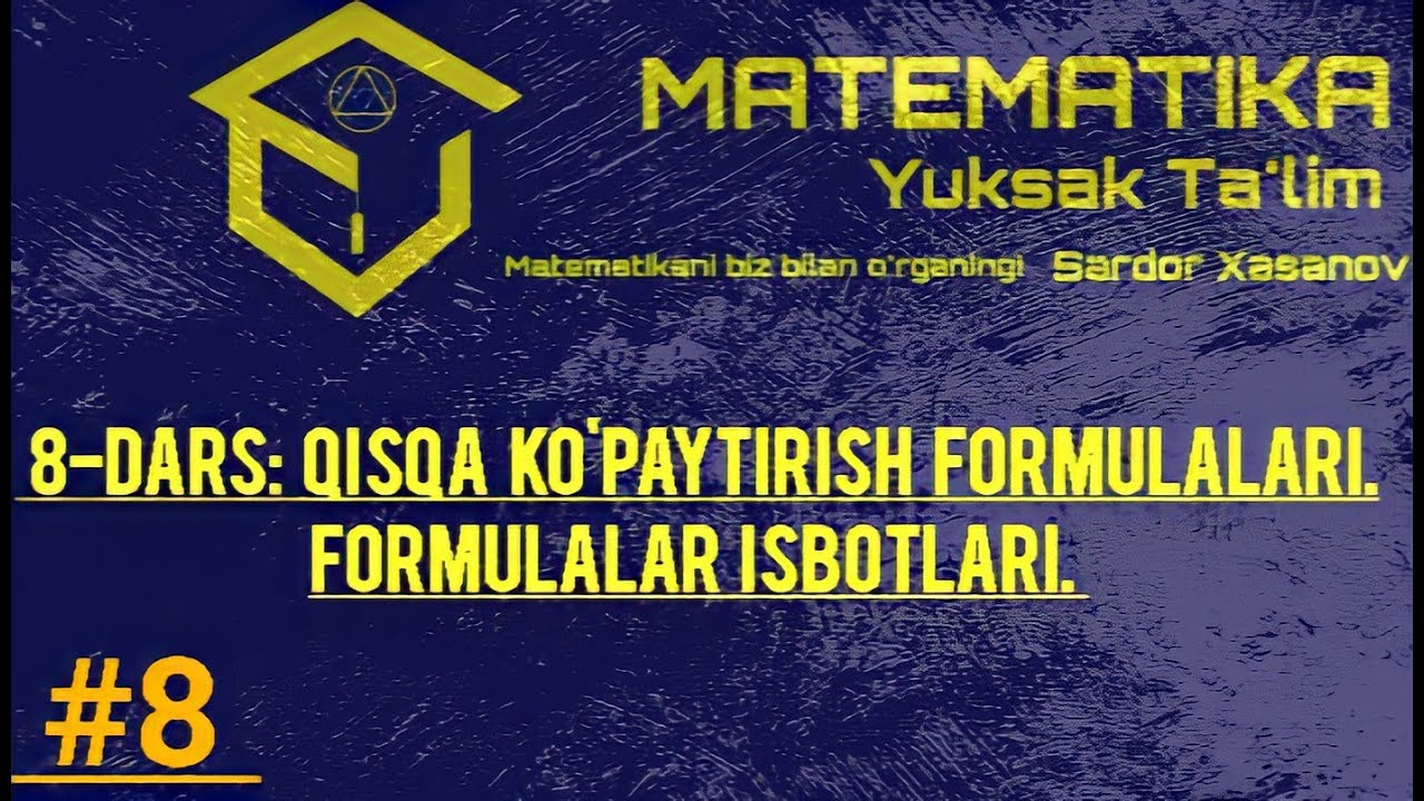# 8-DARS: Qisqa ko'paytirish formulalari. Formulalar isbotlari. Краткие формулы умножения.