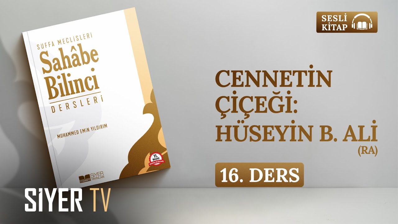 Cennetin Çiçeği: Hüseyin b. Ali (ra) | 🎧 Sesli Kitap Sahâbe Bilinci Dersleri