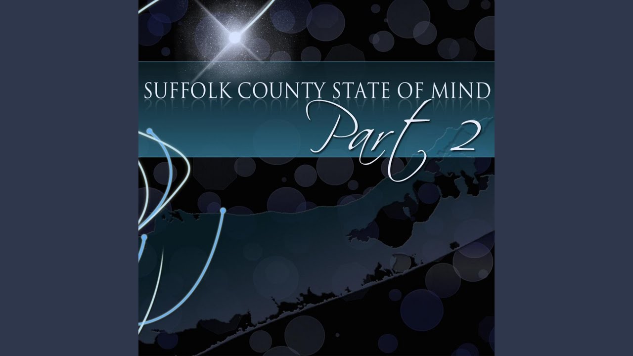 Suffolk County State of Mind Part 2