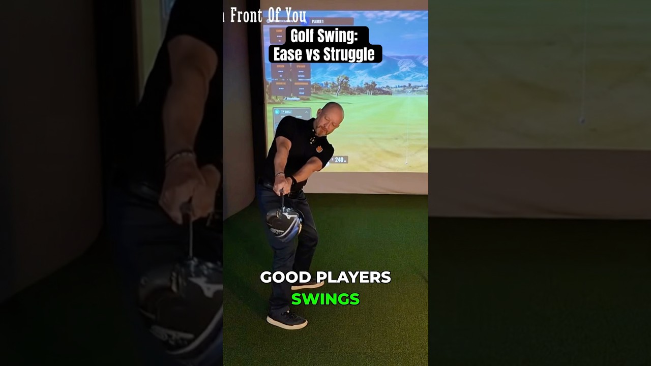 Golf Swing : Ease vs Struggle