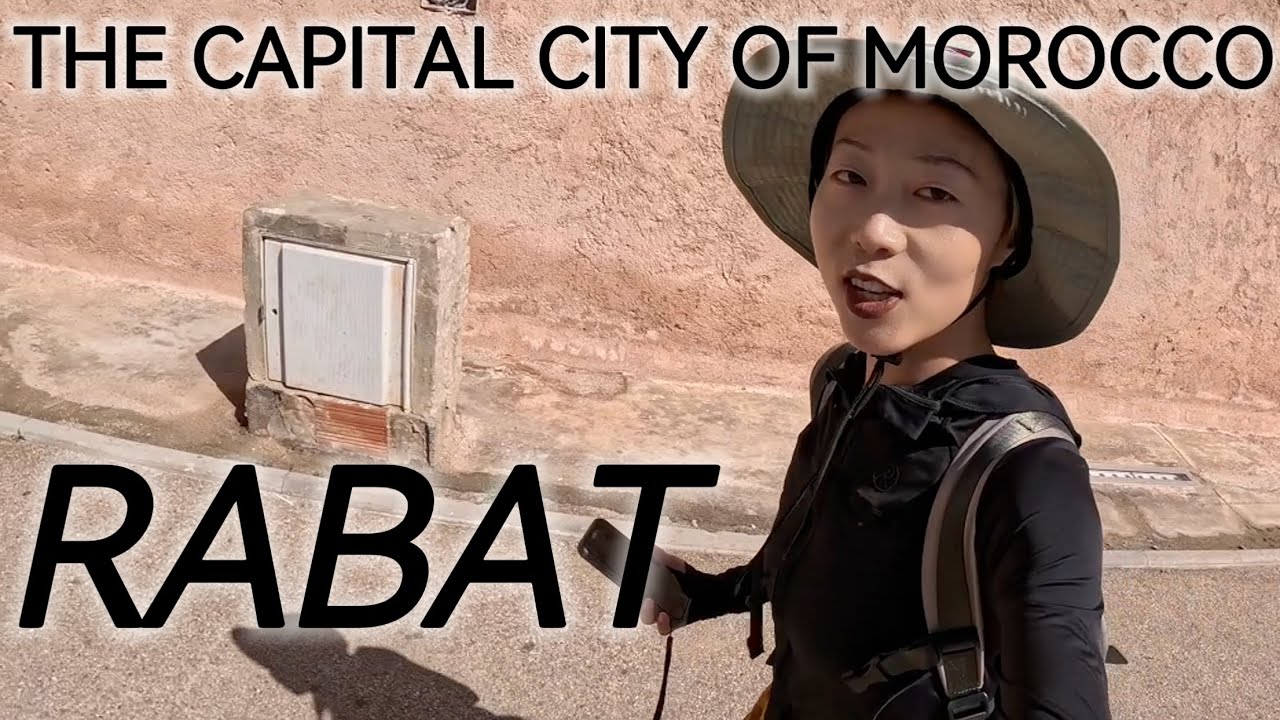Morocco’s Most Underrated Tourist City – Rabat摩洛哥最被低估的旅游城市-拉巴特 | Morocco摩洛哥
