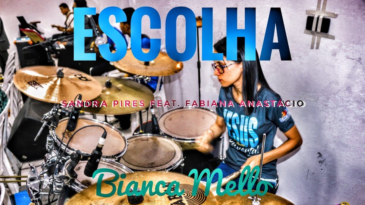 Escolha - Sandra Pires feat. Fabiana Anastácio| Bianca Mello #DrumCam