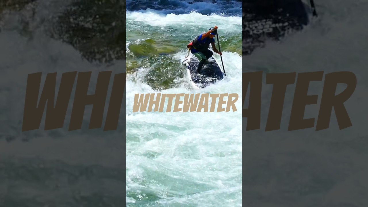 Whitewater SUP