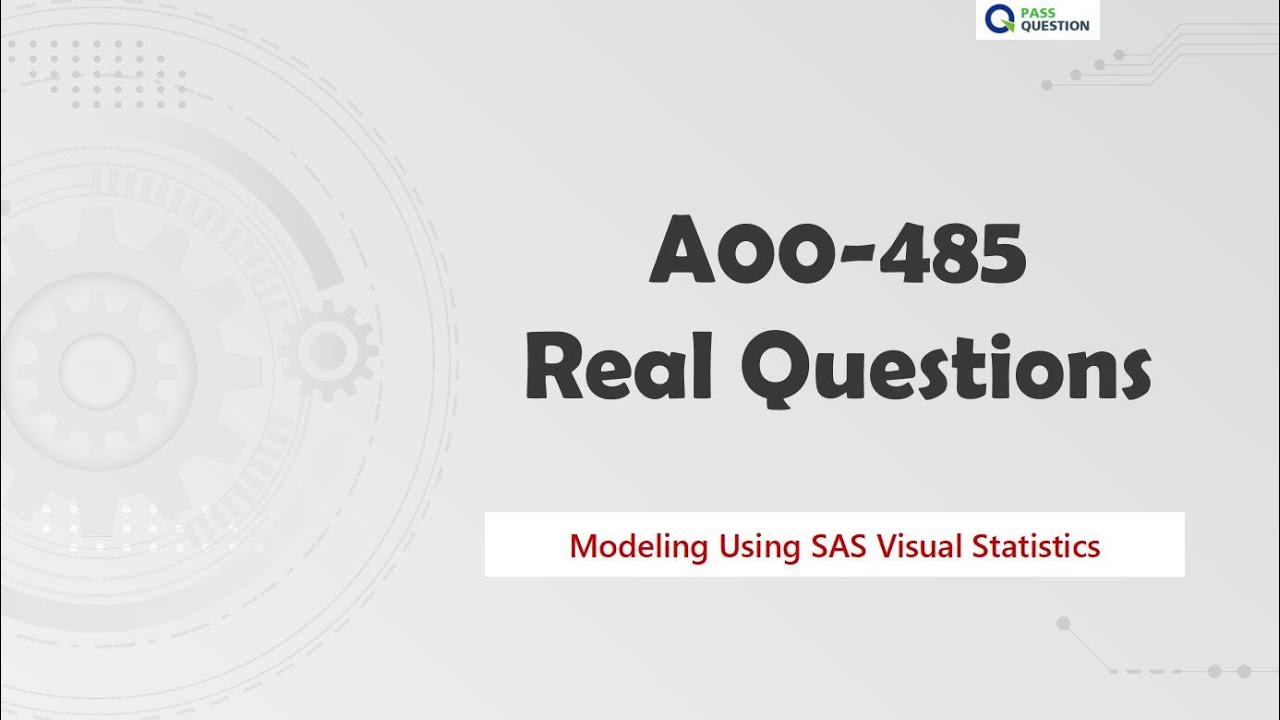 A00-485 Exam Questions For Modeling Using SAS Visual Statistics
