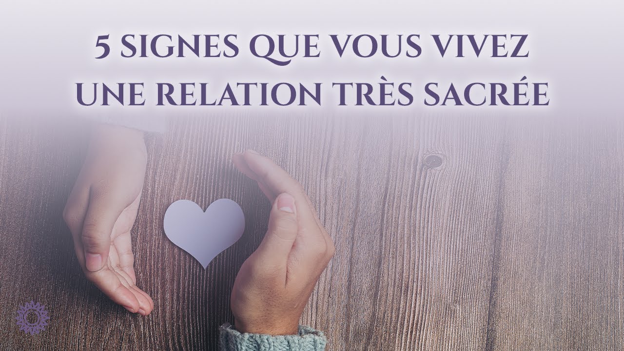 💗 5 SIGNES QUE VOUS VIVEZ UNE RELATION TR&Egrave;S SACR&Eacute;E