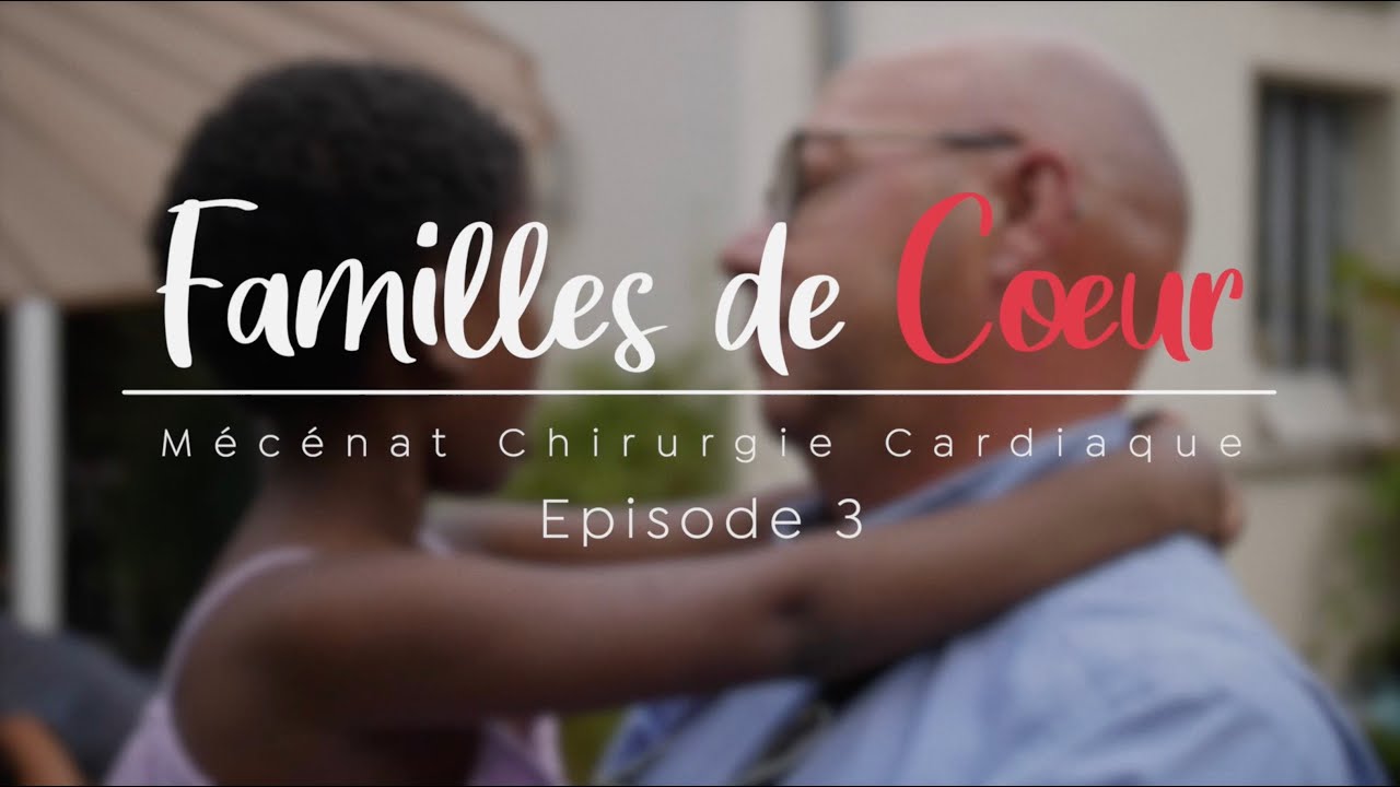 Familles de Cœur - Épisode 3/3