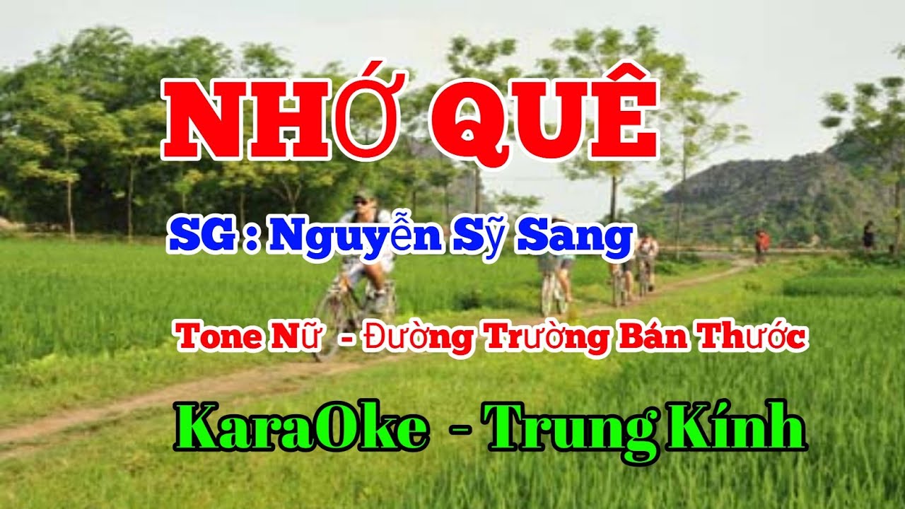 NHỚ QUÊ  - ĐƯỜNG TRƯỜNG BẮN THƯỚC -TONE NỮ -KARAOKE CHÈO TRUNG KÍNH