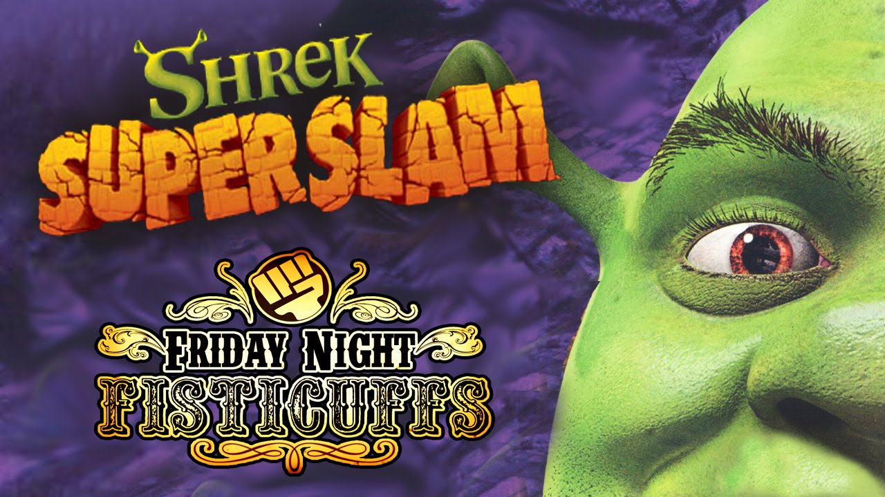 Friday Night Fisticuffs - Shrek Super Slam