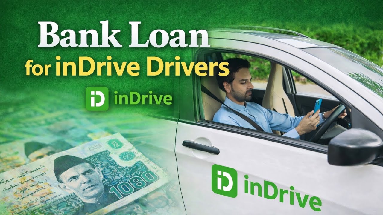 Bank Loan for inDrive Drivers in Pakistan 2026 | Complete Guide