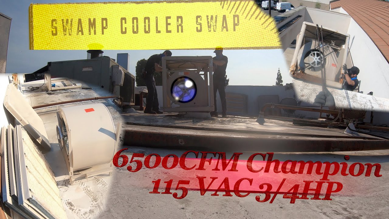 SWAMP COOLER CHANGE OUT. 6500 CFM CHAMPION DOWNDRAFT.