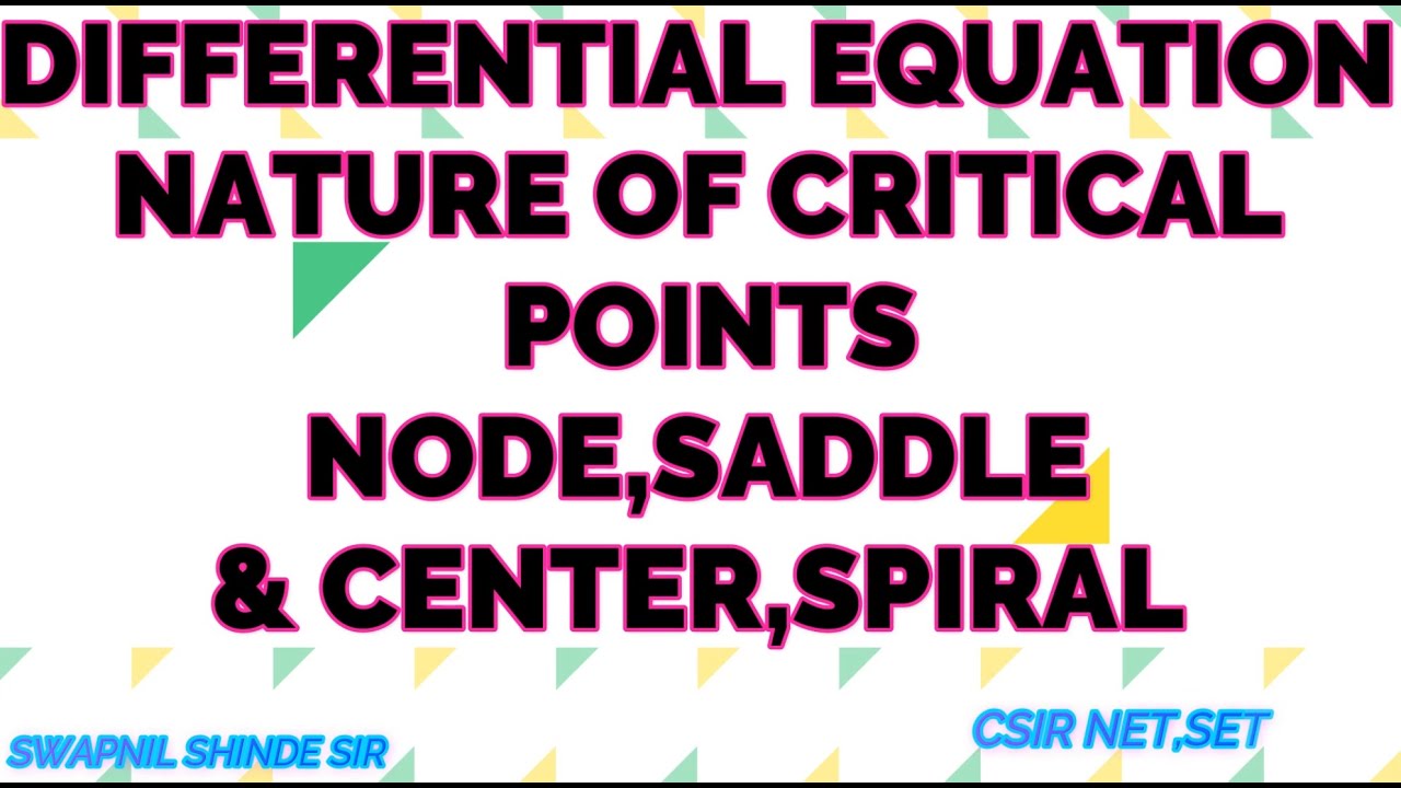 ODE Eq.| Types of critical points | Center | Saddle Point | Spiral Point | Node | CSIR NET,SET,GATE.