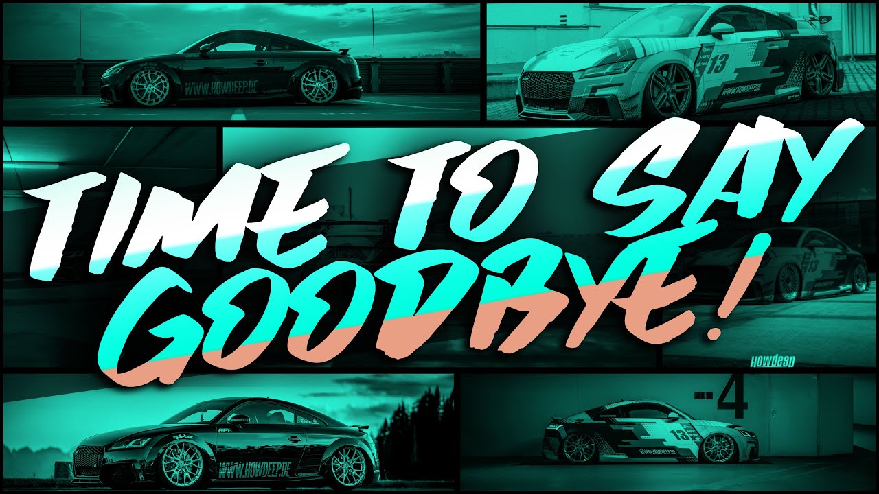 HOW DEEP? // TIME TO SAY GOODBYE - AUDI TTRS