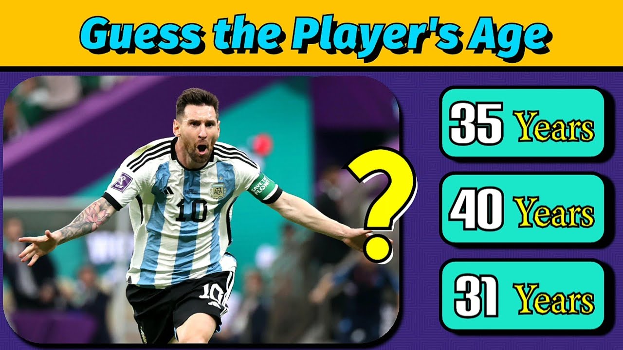 Guess the Age Challenge |Player's Age |Football Quiz 2023