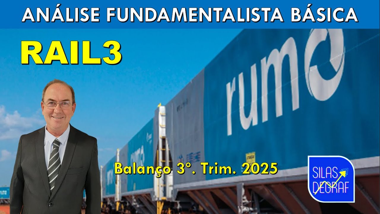 RAIL3 - RUMO S/A. ANÁLISE FUNDAMENTALISTA BÁSICA. PROF. SILAS DEGRAF. 3o. TRIM. 2025