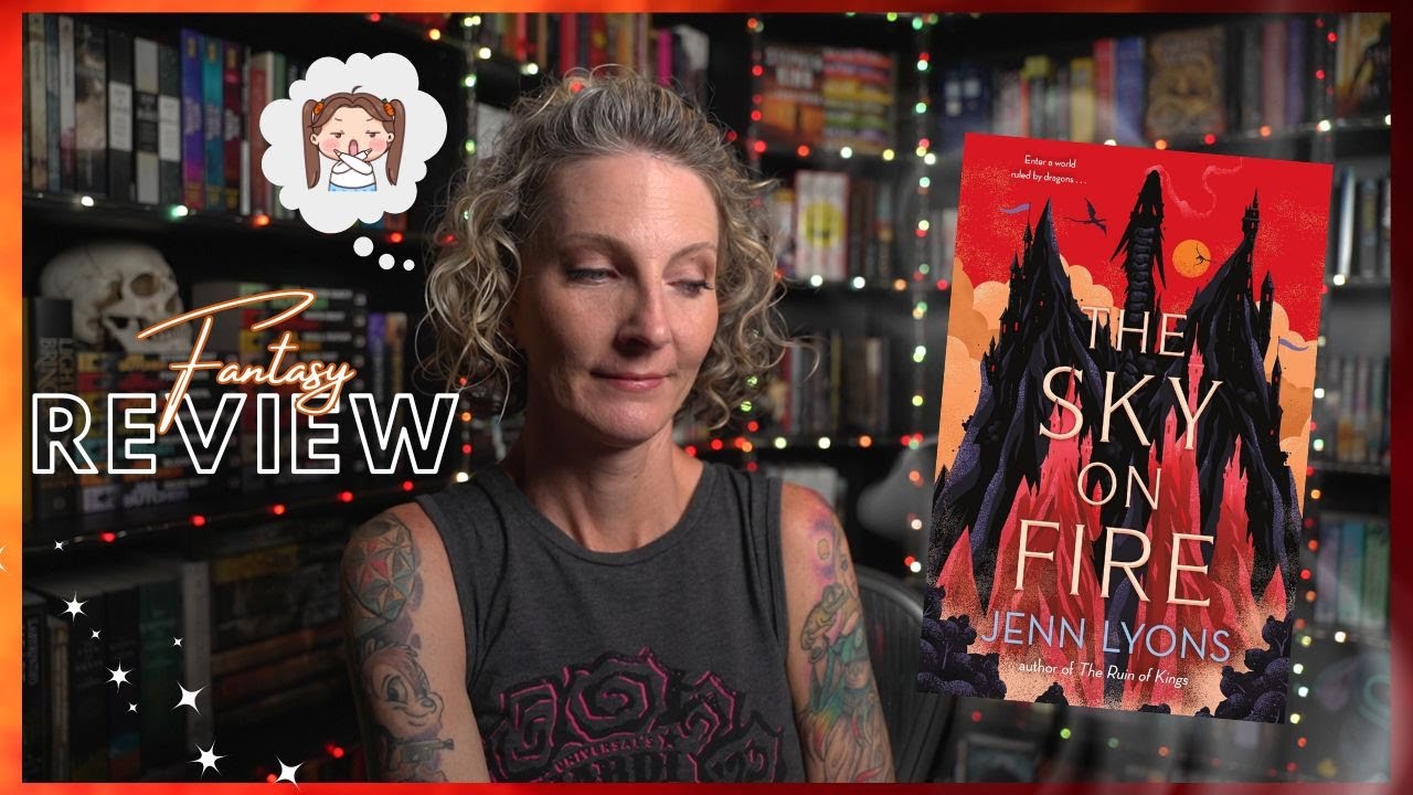 THE SKY ON FIRE by Jenn Lyons || 