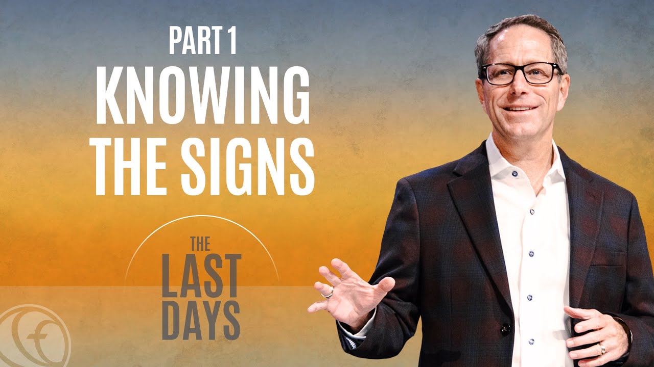 The Last Days: Part 1 - Knowing the Signs