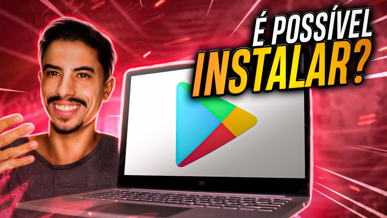 É possível BAIXAR E INSTALAR  PLAY STORE no PC? Tire suas dúvidas!