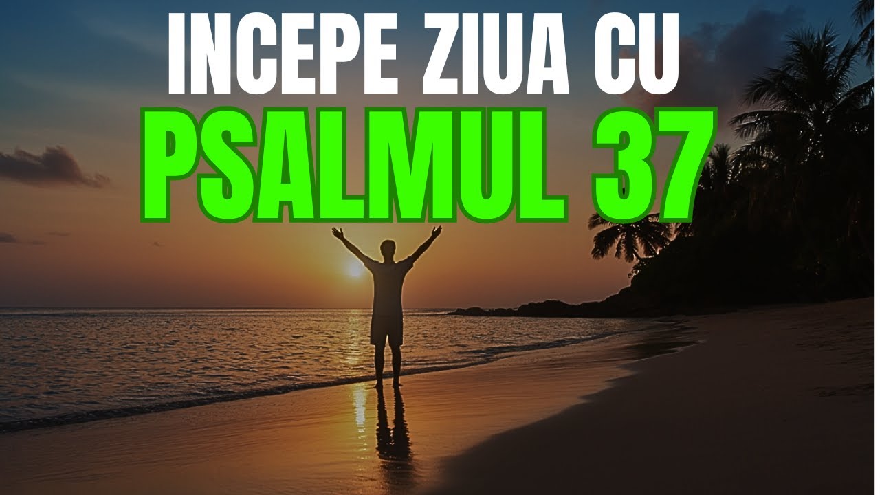 Rugăciunea de Dimineață din Psalmul 37 | Încredere, Pace și Binecuvântare