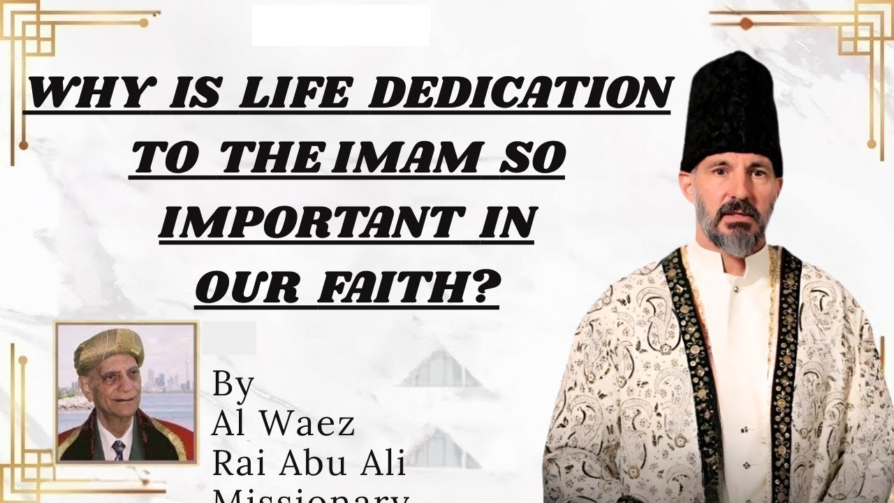 The Power of Dedication to the Imam of the Time  Rai Abu Ali Missionary  Ismaili Waez