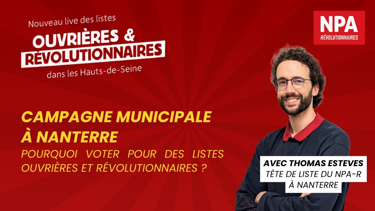 Thomas Esteves, tête de liste du NPA-R à Nanterre, revient sur la campagne municipale dans le 92