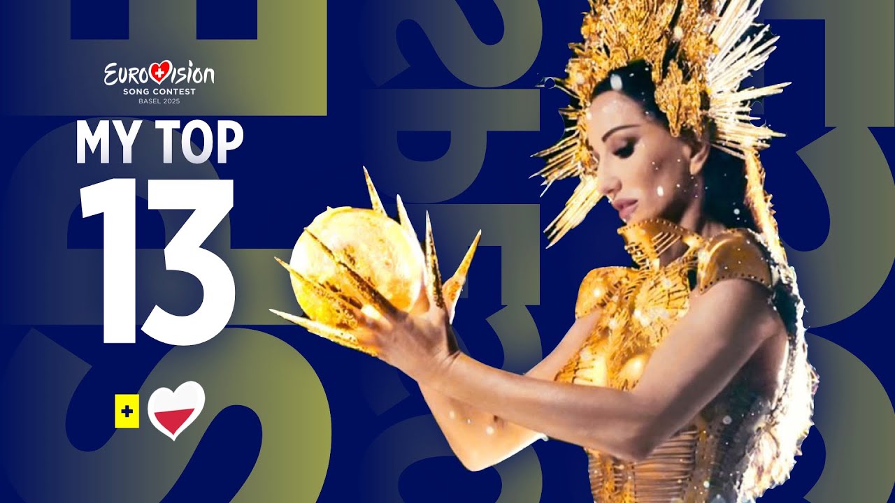Eurovision 2025: My Top 13 (New: 🇵🇱)