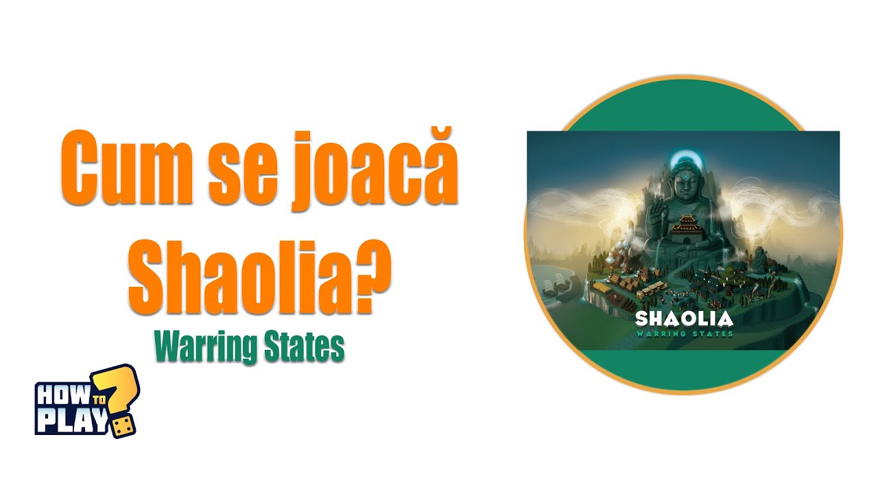 Cum se joaca Shaolia: Warring States? Tutorial & Reguli pe scurt [#12]