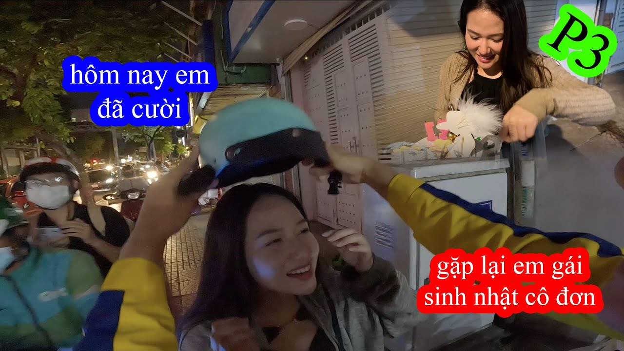 P3 - Không Thể Kìm Chế Nên Mình Đã Tiếp Tục Sang Chở Em Gái Sinh Nhật Một Mình | GoGo TV