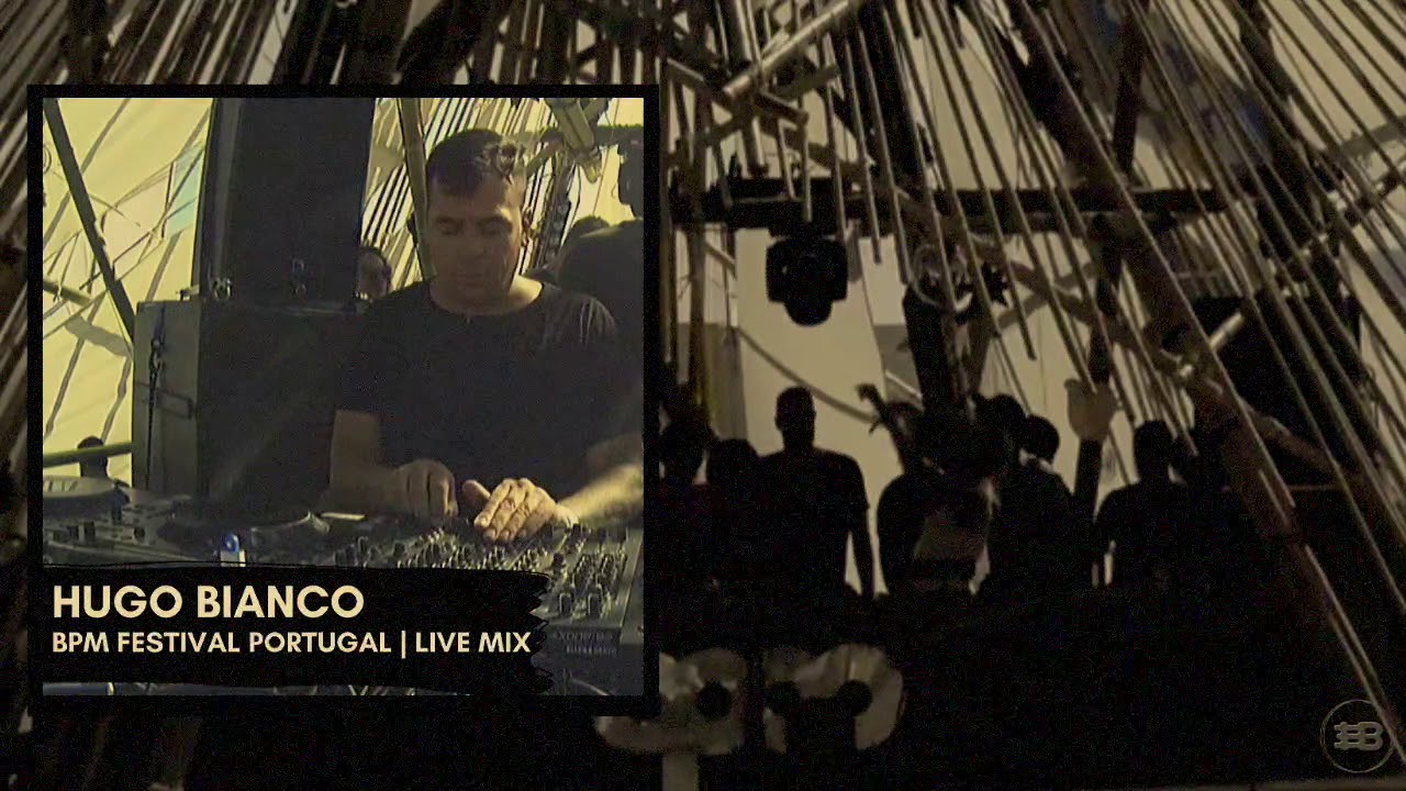 Hugo Bianco @ BPM Festival Portugal | Live Mix