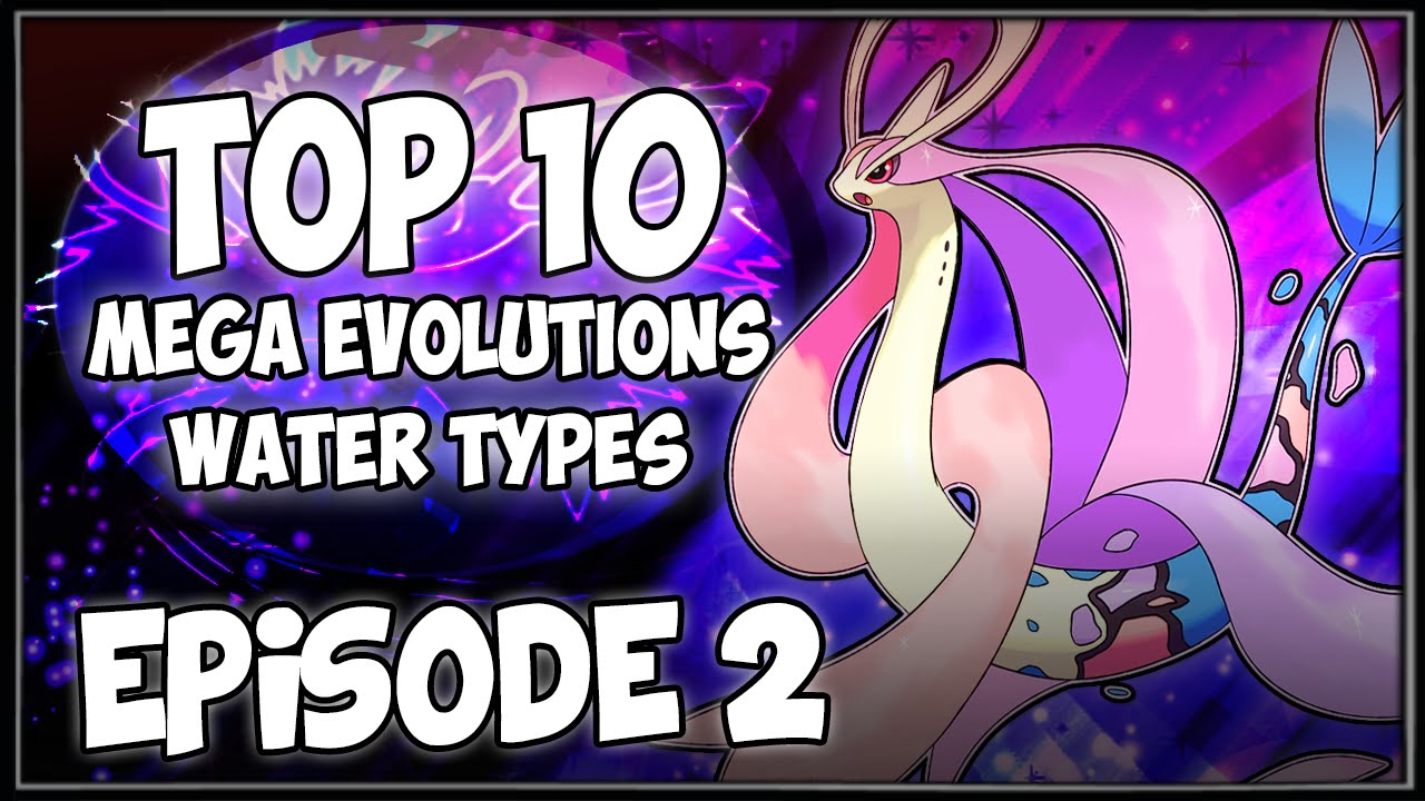 Top 10 FUTURE Pokémon Mega Evolutions [WATER TYPES]