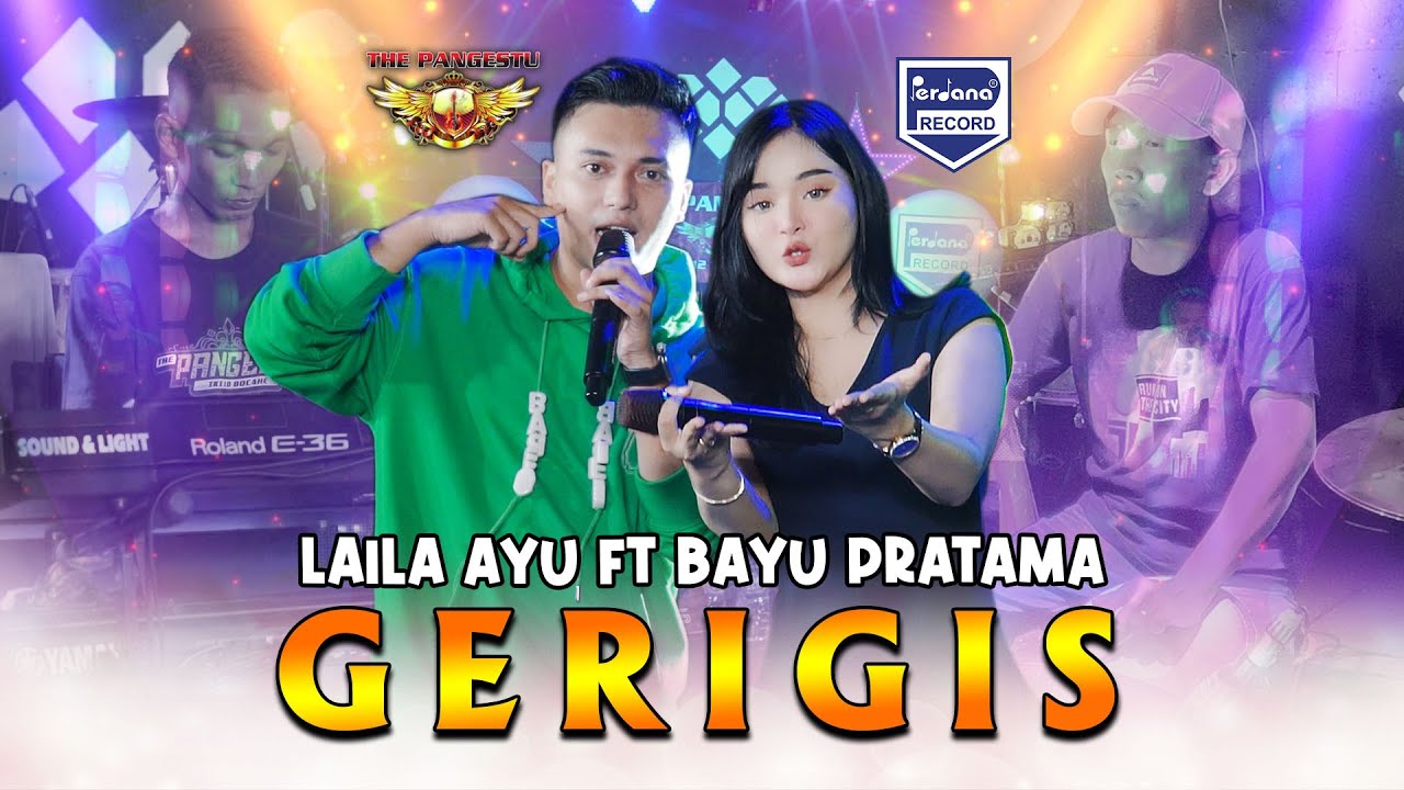 Gerigis - Laila Ayu Feat Bayu Pratama - The Pangestu