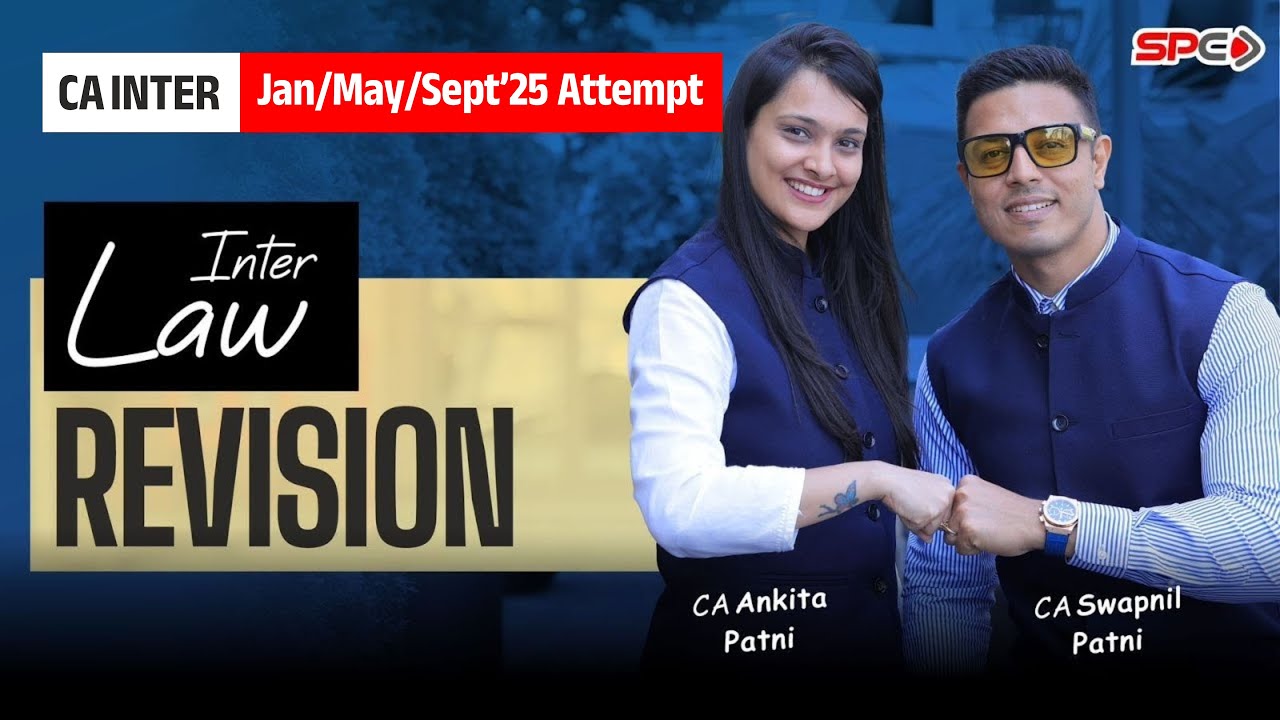 CA INTER LAW REVISION FOR  JAN 25 / MAY 25 ATTEMPT I CA ANKITA PATNI I CA SWAPNIL PATNI